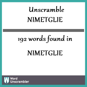 192 words unscrambled from nimetglie