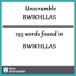 193 words unscrambled from bwikhllas