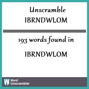 193 words unscrambled from ibrndwlom