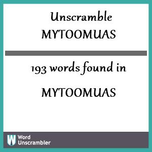 193 words unscrambled from mytoomuas