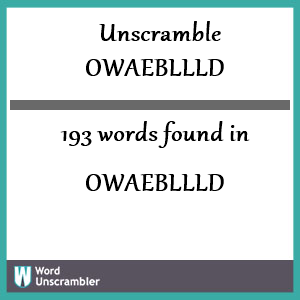 193 words unscrambled from owaebllld