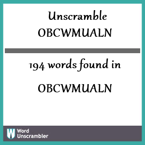 194 words unscrambled from obcwmualn