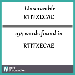 194 words unscrambled from rtitxecae