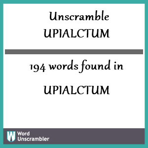 194 words unscrambled from upialctum