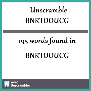 195 words unscrambled from bnrtooucg