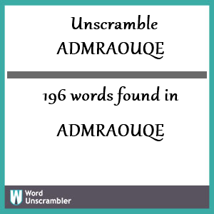 196 words unscrambled from admraouqe