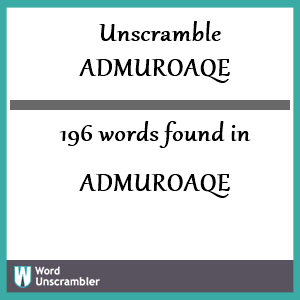 196 words unscrambled from admuroaqe