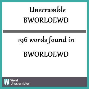 196 words unscrambled from bworloewd