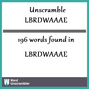 196 words unscrambled from lbrdwaaae