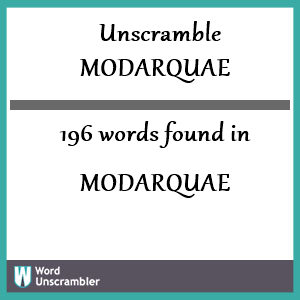 196 words unscrambled from modarquae