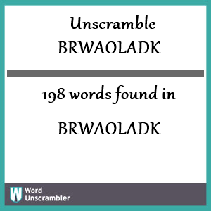 198 words unscrambled from brwaoladk