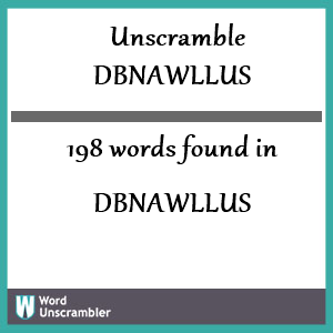 198 words unscrambled from dbnawllus