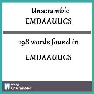 198 words unscrambled from emdaauugs