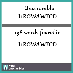 198 words unscrambled from hrowawtcd