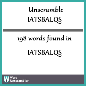 198 words unscrambled from iatsbalqs