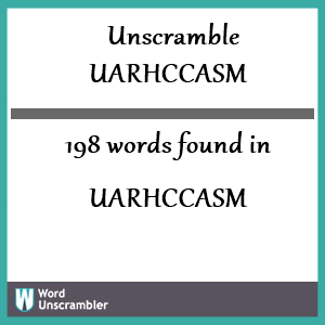 198 words unscrambled from uarhccasm