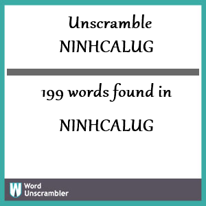 199 words unscrambled from ninhcalug