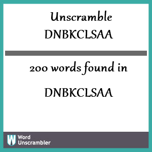 200 words unscrambled from dnbkclsaa