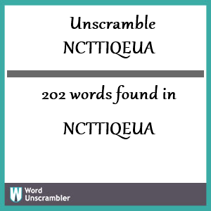 202 words unscrambled from ncttiqeua