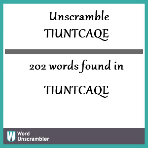 202 words unscrambled from tiuntcaqe