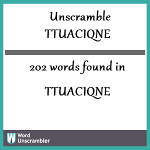 202 words unscrambled from ttuaciqne