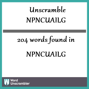 204 words unscrambled from npncuailg