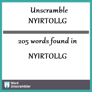 205 words unscrambled from nyirtollg