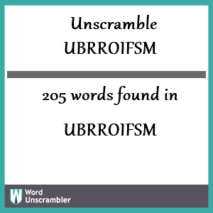 205 words unscrambled from ubrroifsm