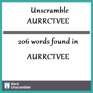 206 words unscrambled from aurrctvee