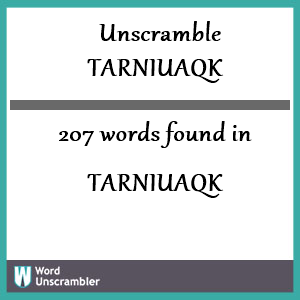 207 words unscrambled from tarniuaqk