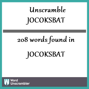 208 words unscrambled from jocoksbat