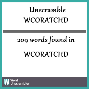 209 words unscrambled from wcoratchd