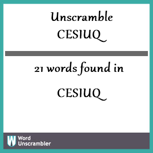 21 words unscrambled from cesiuq