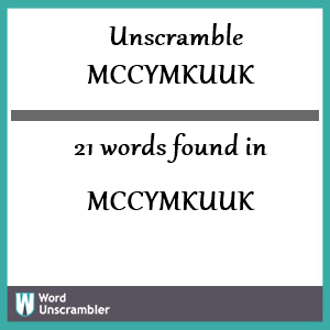 21 words unscrambled from mccymkuuk