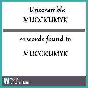 21 words unscrambled from mucckumyk