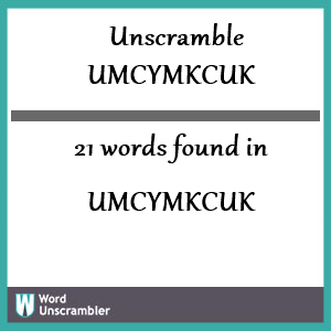 21 words unscrambled from umcymkcuk