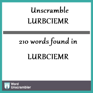 210 words unscrambled from lurbciemr