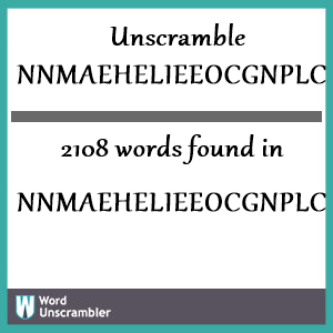 2108 words unscrambled from nnmaehelieeocgnplcoe