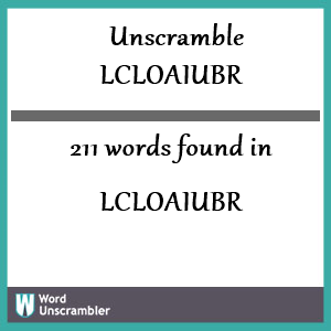 211 words unscrambled from lcloaiubr