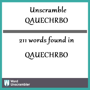 211 words unscrambled from qauechrbo