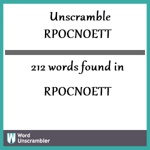 212 words unscrambled from rpocnoett