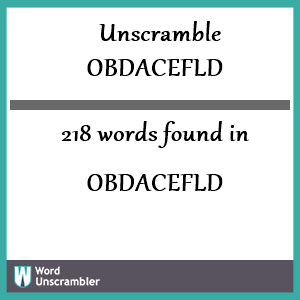 218 words unscrambled from obdacefld