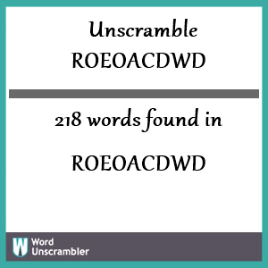 218 words unscrambled from roeoacdwd