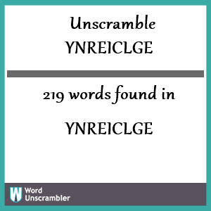 219 words unscrambled from ynreiclge