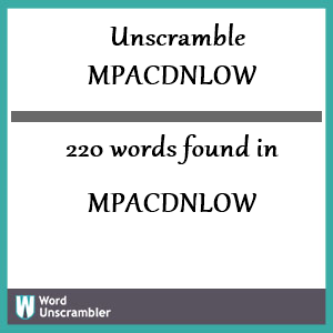 220 words unscrambled from mpacdnlow