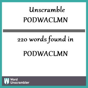 220 words unscrambled from podwaclmn