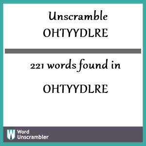 221 words unscrambled from ohtyydlre