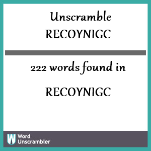 222 words unscrambled from recoynigc