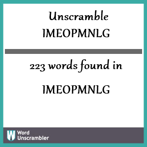 223 words unscrambled from imeopmnlg