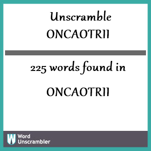 225 words unscrambled from oncaotrii